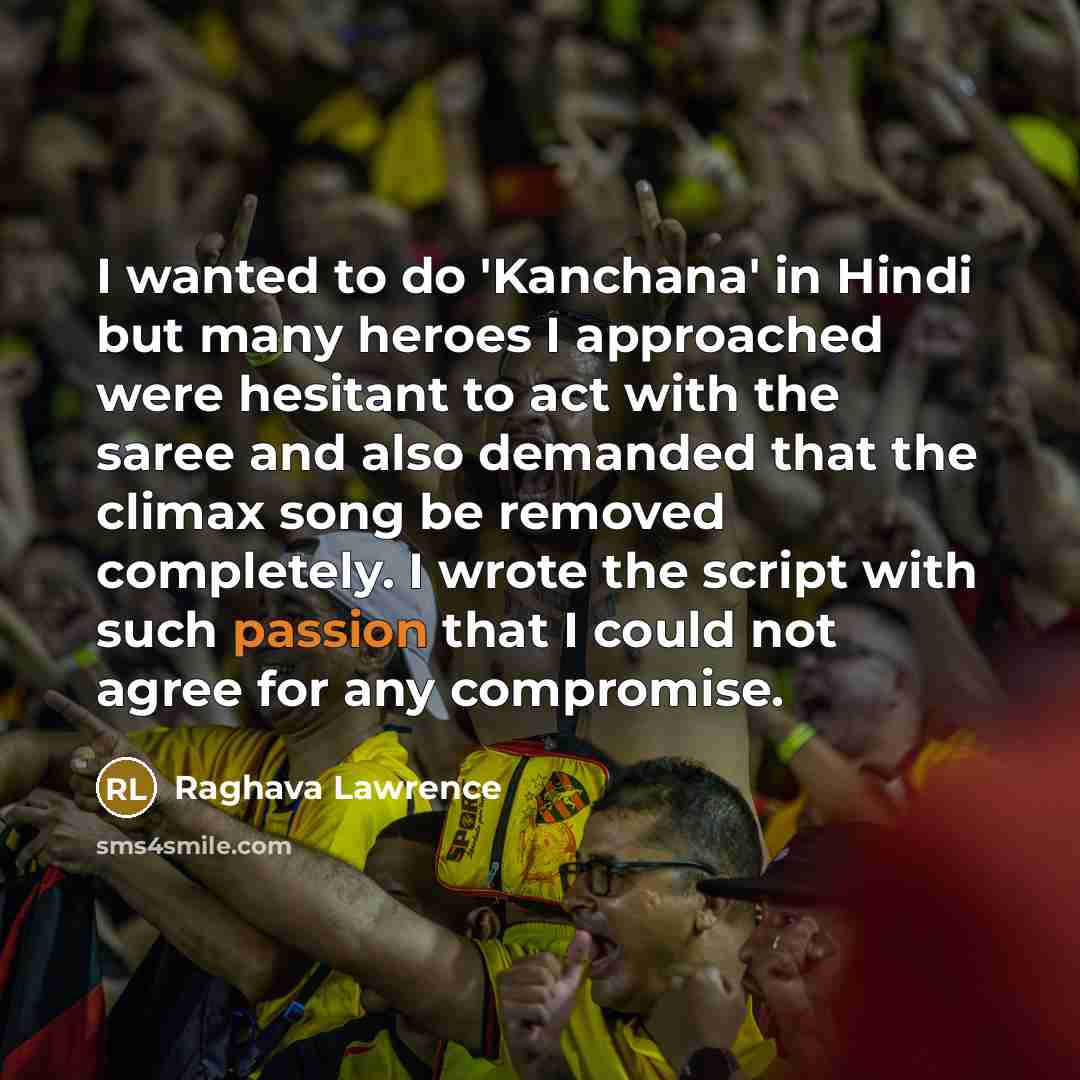 “I wanted to do 'Kanchana' in Hindi but many heroes…” quote by Raghava Lawrence