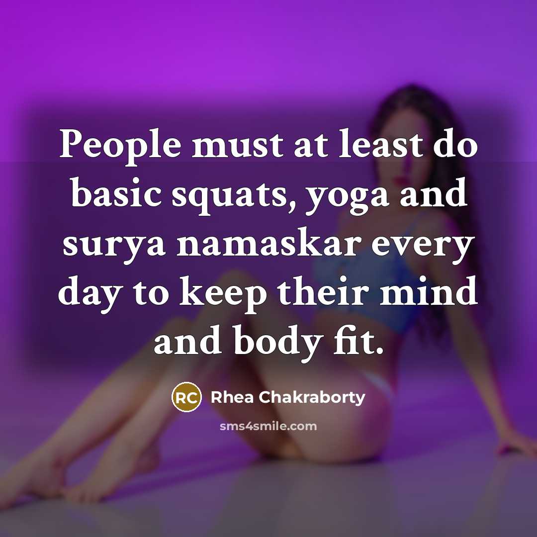 “People must at least do basic squats, yoga and surya…” quote by Rhea Chakraborty