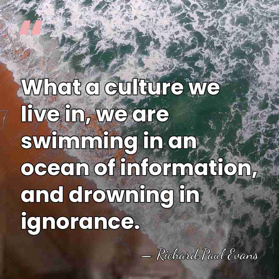 What a culture we live in, we are swimming in an ocean&hellip; - Richard Paul Evans