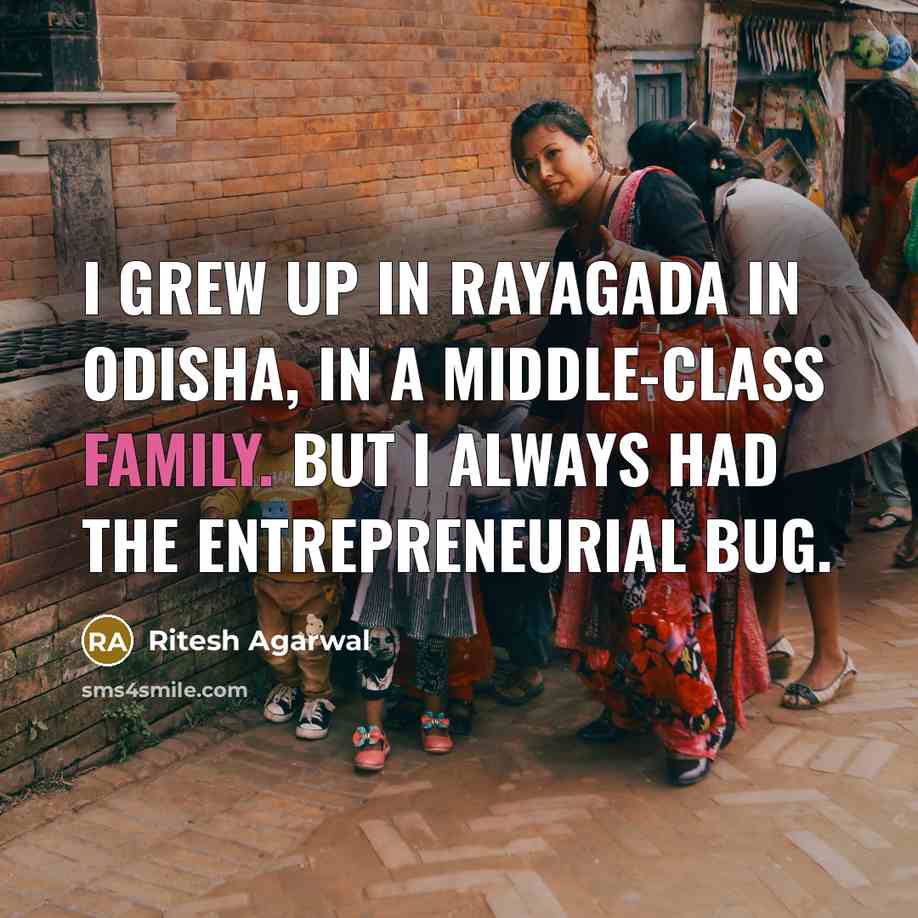 “I grew up in Rayagada in Odisha, in a middle-class…” quote by Ritesh Agarwal