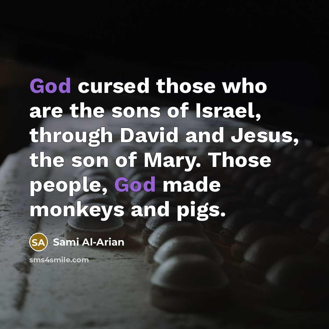 “God cursed those who are the sons of Israel, through…” quote by Sami Al-Arian