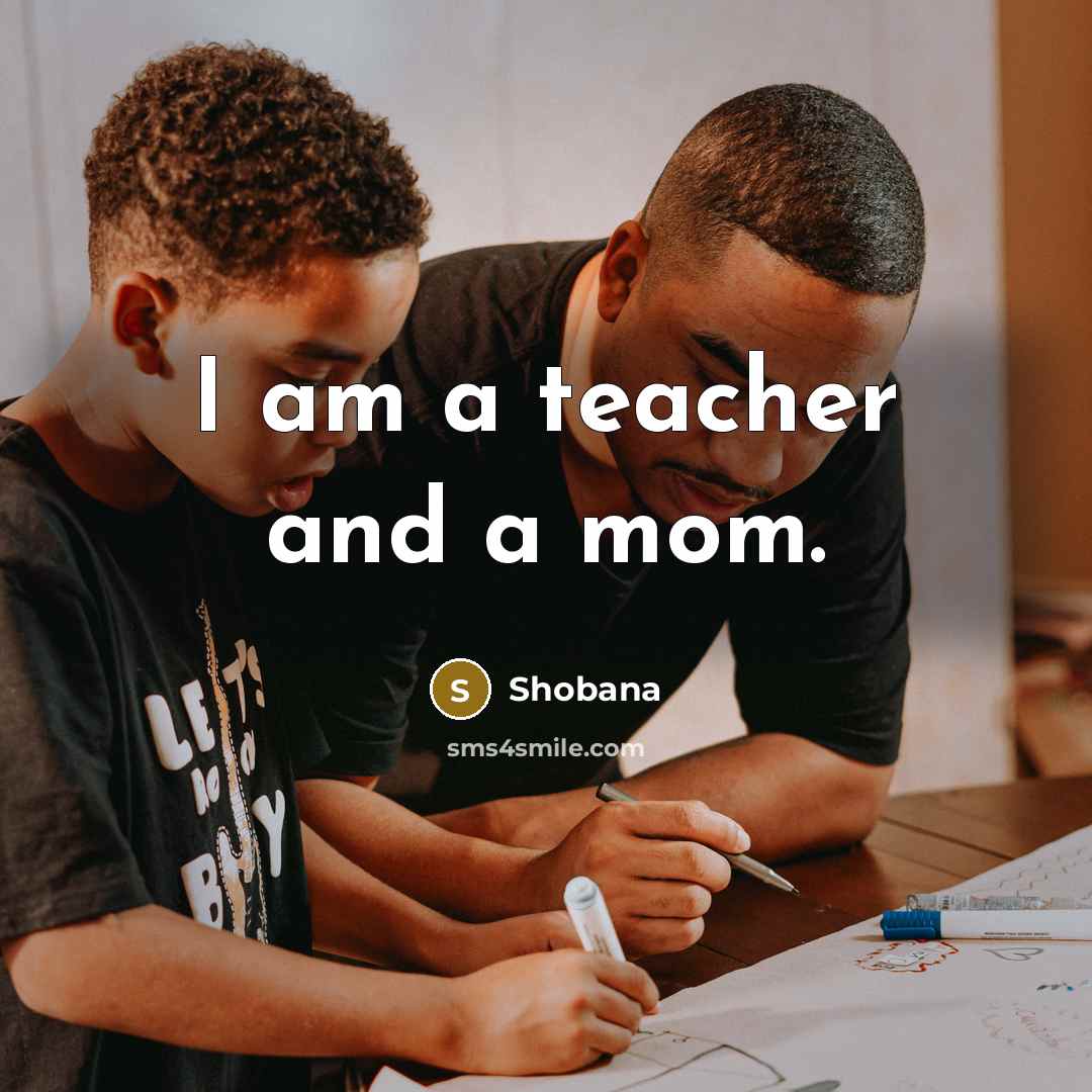 “I am a teacher and a mom.…” quote by Shobana
