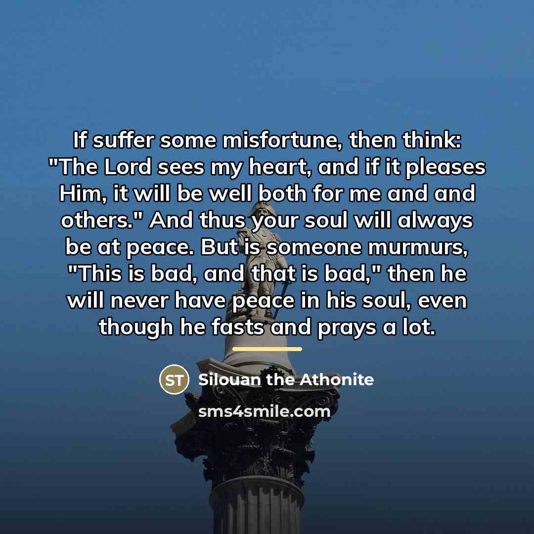 “If suffer some misfortune, then think: "The Lord sees my…” quote by Silouan the Athonite