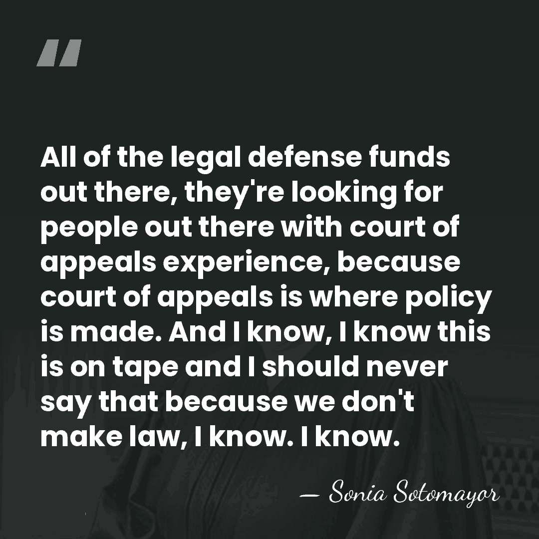 All of the legal defense funds out there, they're looking for people&hellip; - Sonia Sotomayor