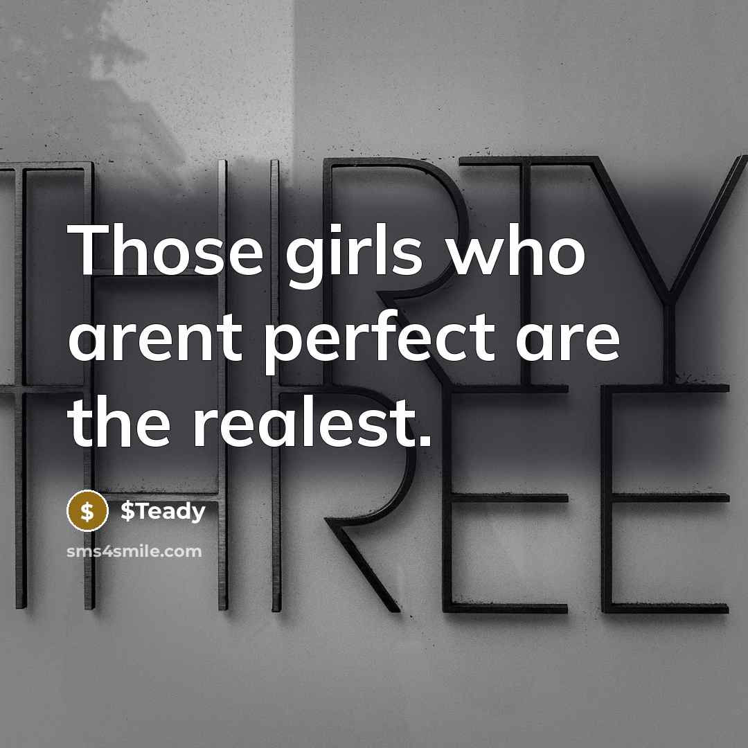 “Those girls who arent perfect are the realest.…” quote by $Teady