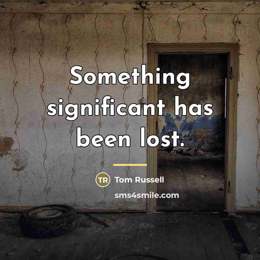 “Something significant has been lost.…” quote by Tom Russell