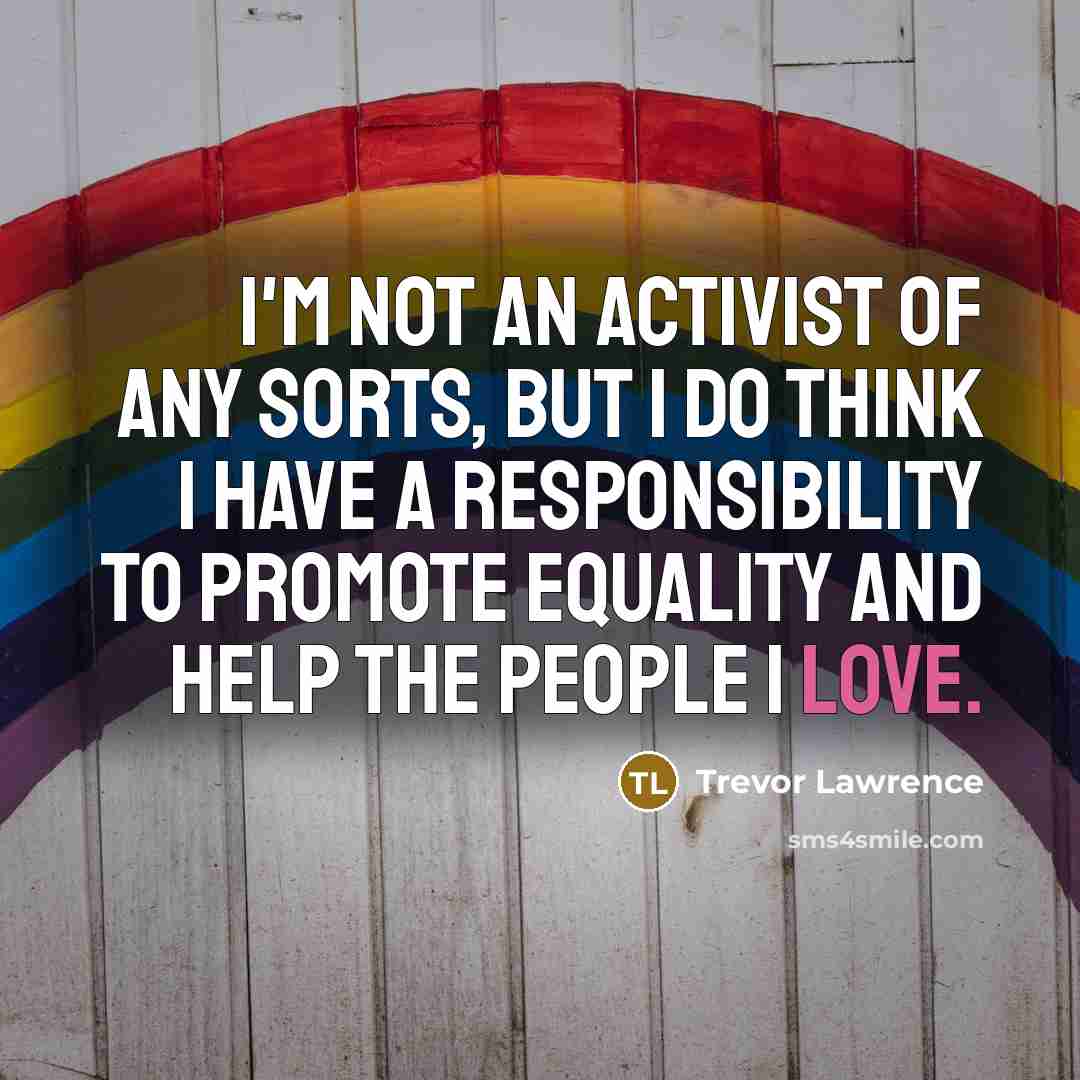 “I'm not an activist of any sorts, but I do…” quote by Trevor Lawrence