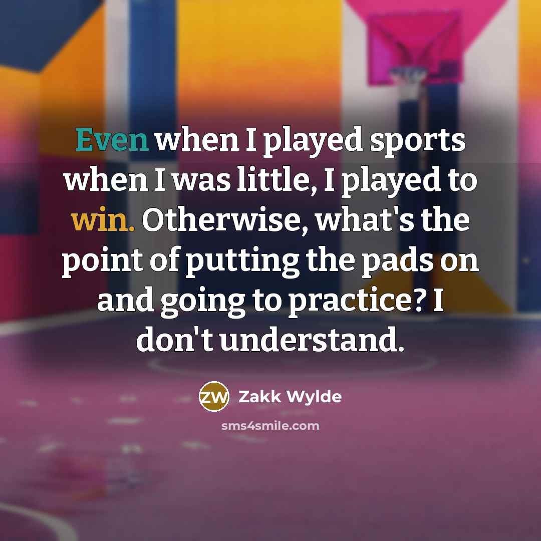 “Even when I played sports when I was little, I…” quote by Zakk Wylde
