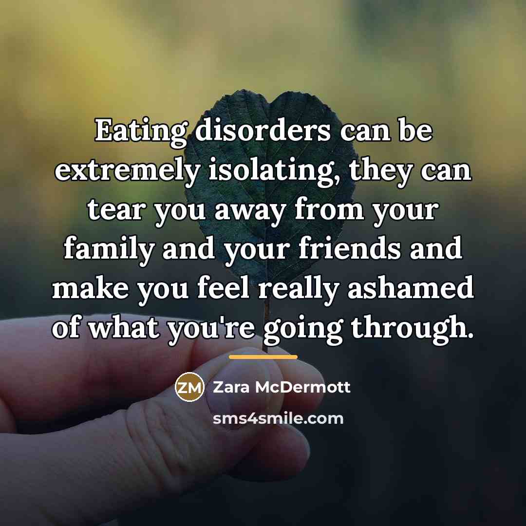 “Eating disorders can be extremely isolating, they can tear you…” quote by Zara McDermott