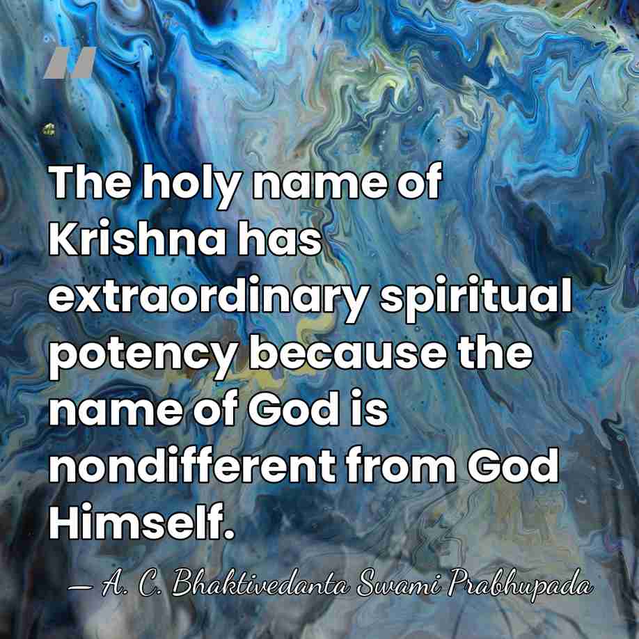The holy name of Krishna has extraordinary spiritual potency because the name&hellip; - A. C. Bhaktivedanta Swami Prabhupada