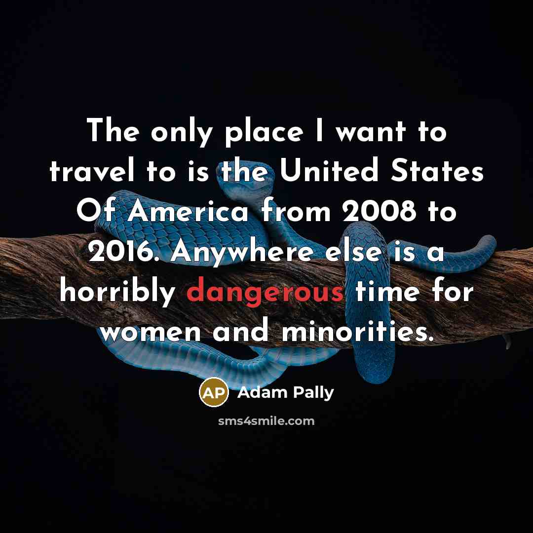 “The only place I want to travel to is the…” quote by Adam Pally