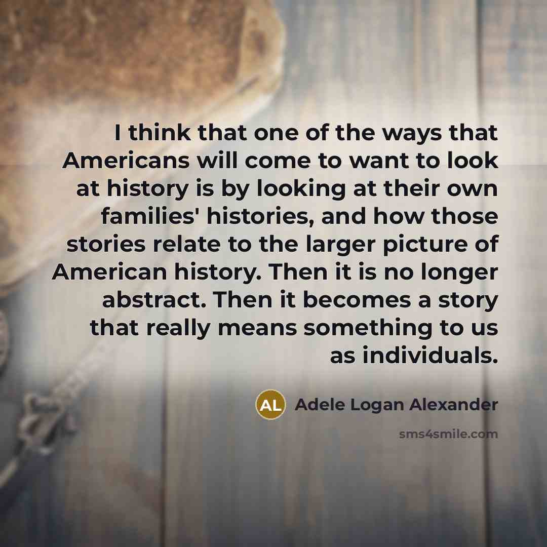 “I think that one of the ways that Americans will…” quote by Adele Logan Alexander