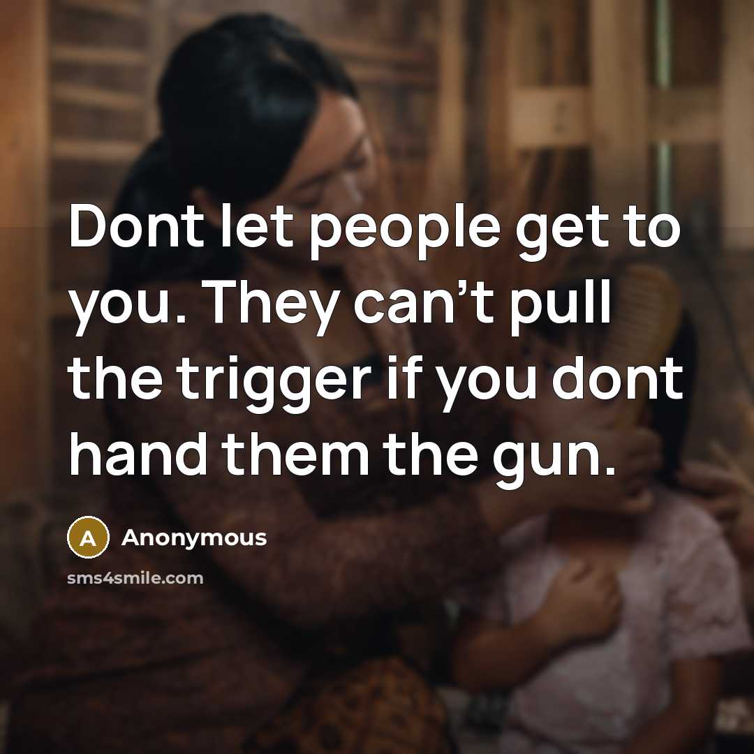 “Dont let people get to you. They can't pull the…” quote by Anonymous