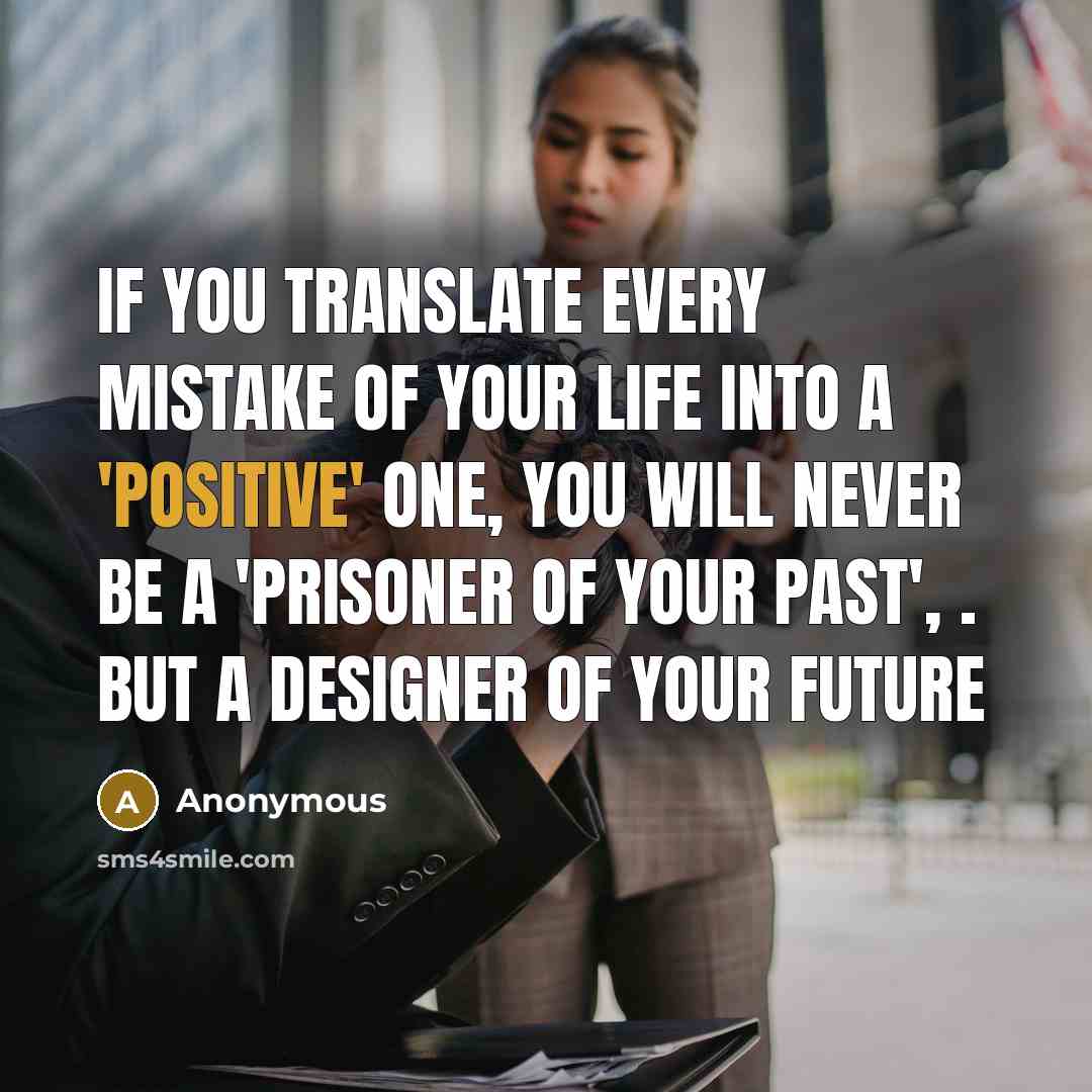 “If You Translate Every Mistake Of Your Life Into a…” quote by Anonymous