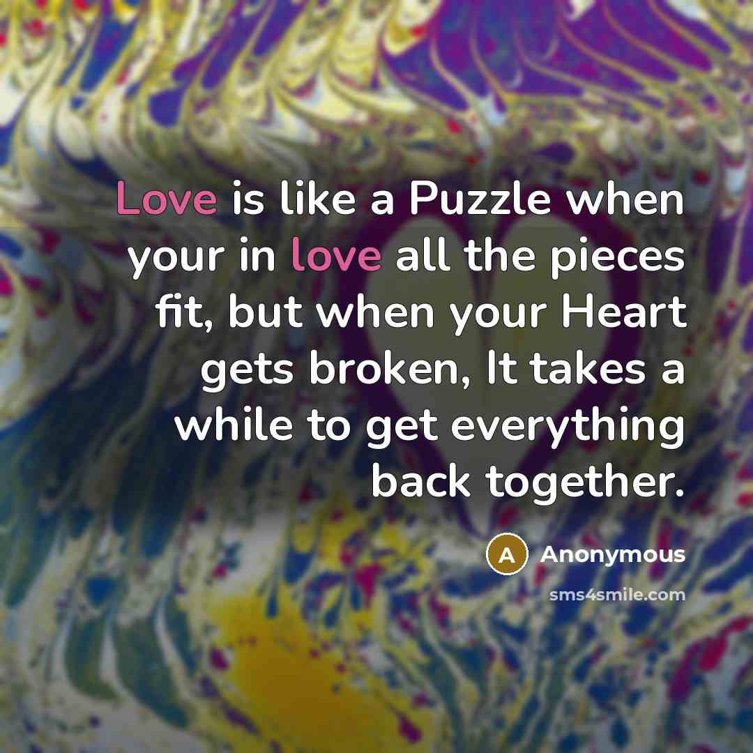 “Love is like a Puzzle when your in love all…” quote by Anonymous