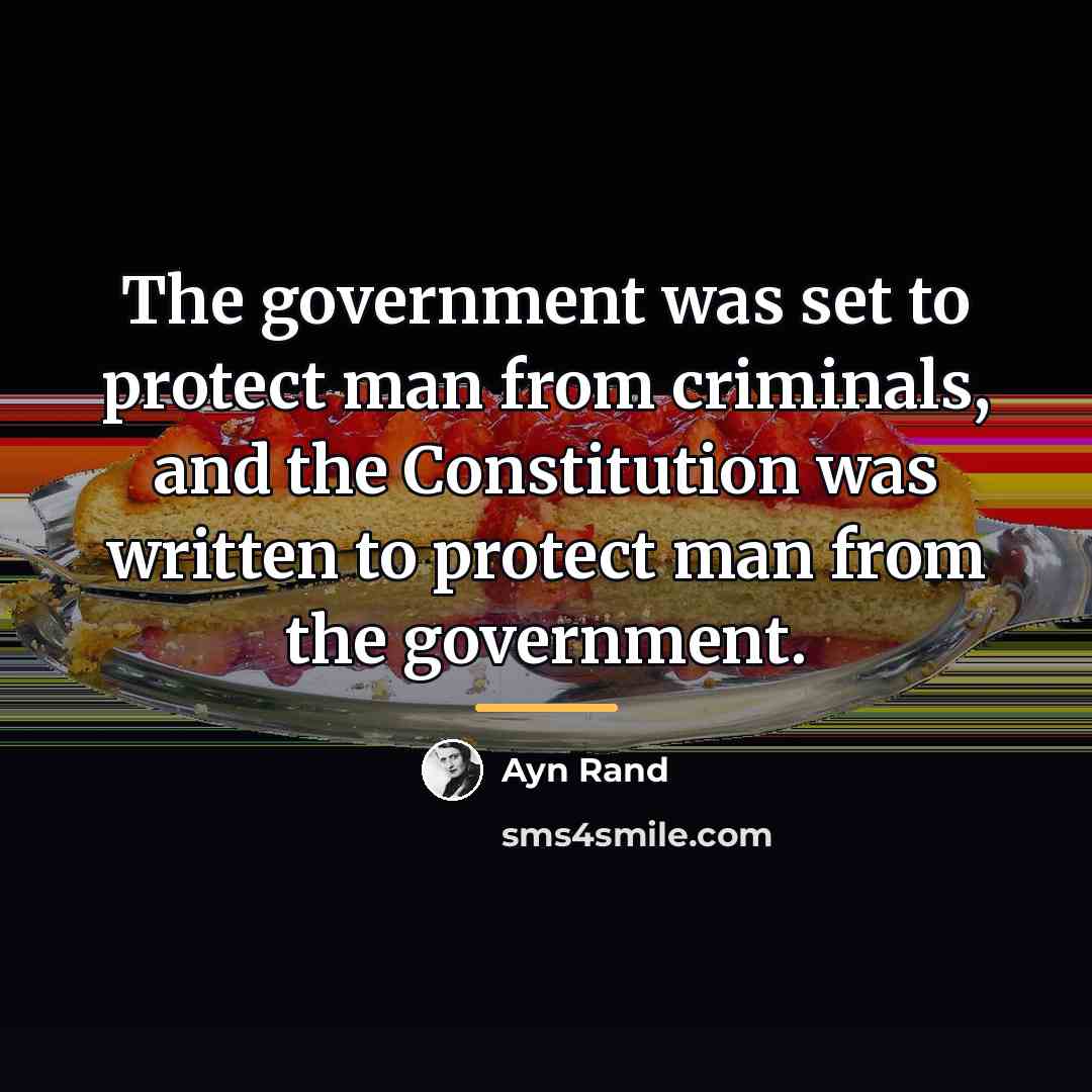 “The government was set to protect man from criminals, and…” quote by Ayn Rand
