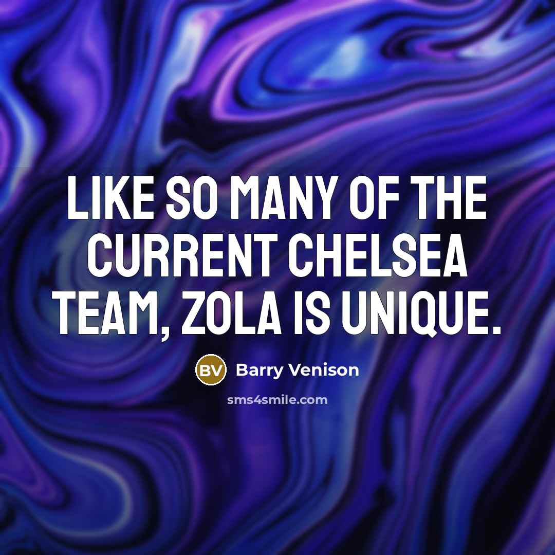 “Like so many of the current Chelsea team, Zola is…” quote by Barry Venison