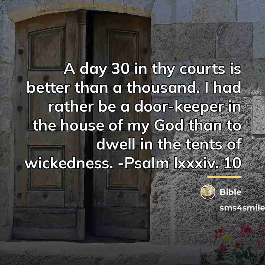 “A day 30 in thy courts is better than a…” quote by Bible