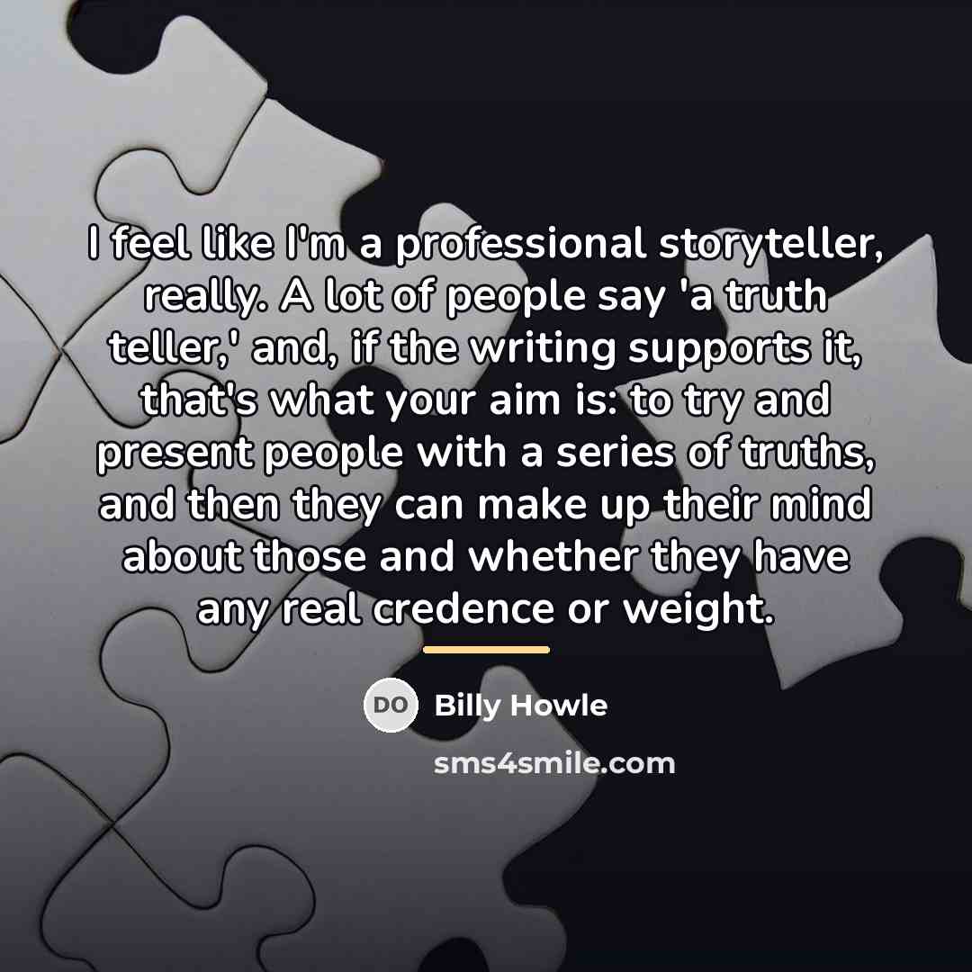 “I feel like I'm a professional storyteller, really. A lot…” quote by Billy Howle