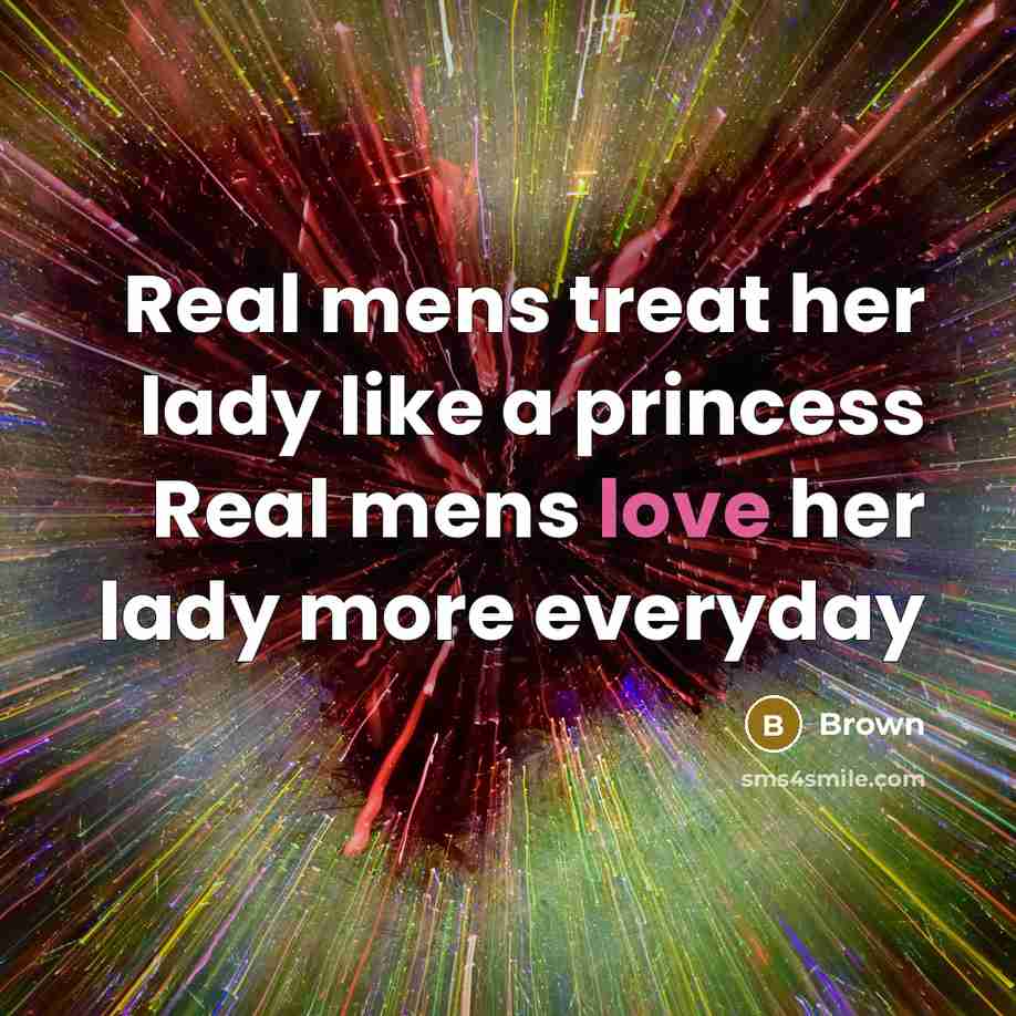 “Real mens treat her lady like a princess Real mens…” quote by Brown