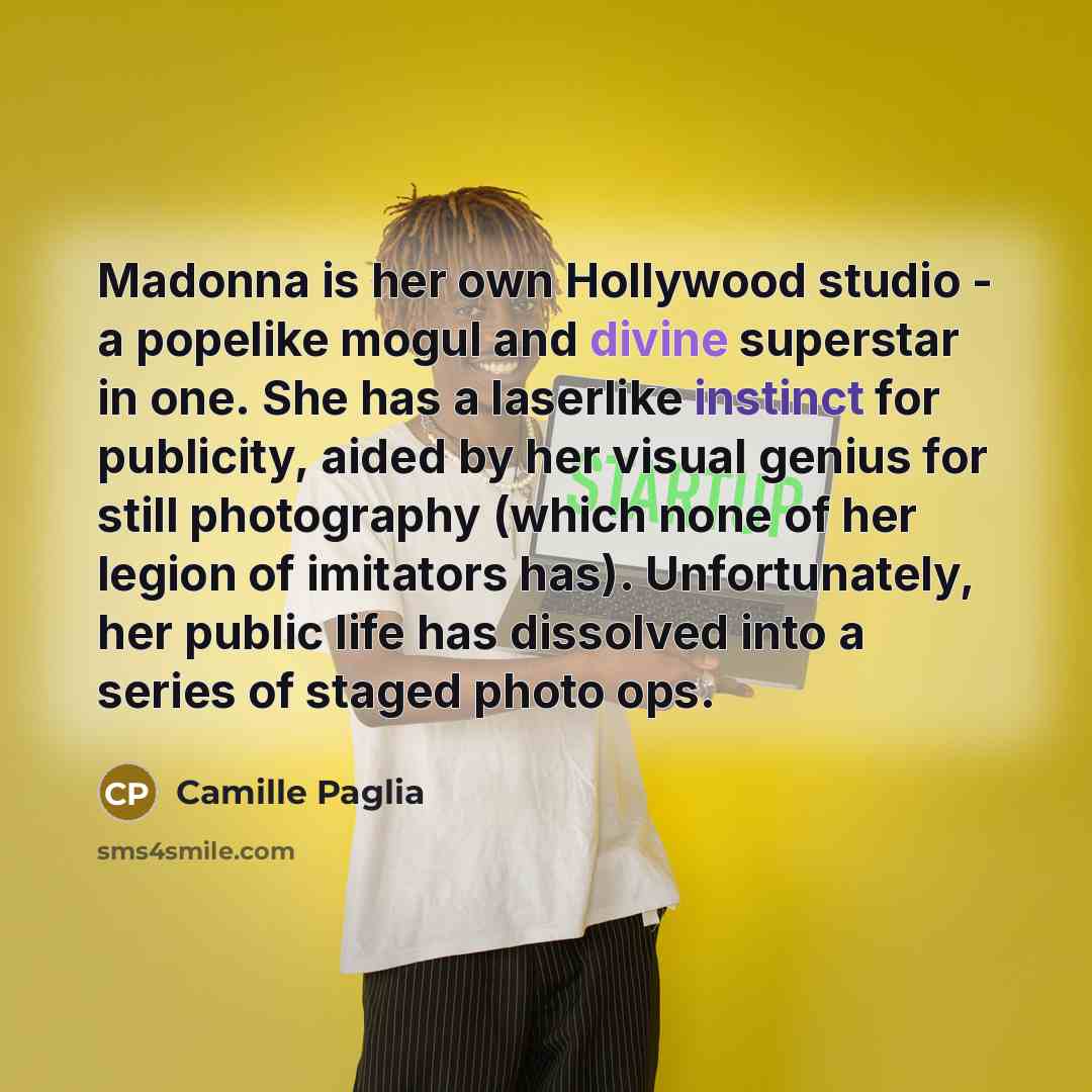 “Madonna is her own Hollywood studio - a popelike mogul…” quote by Camille Paglia