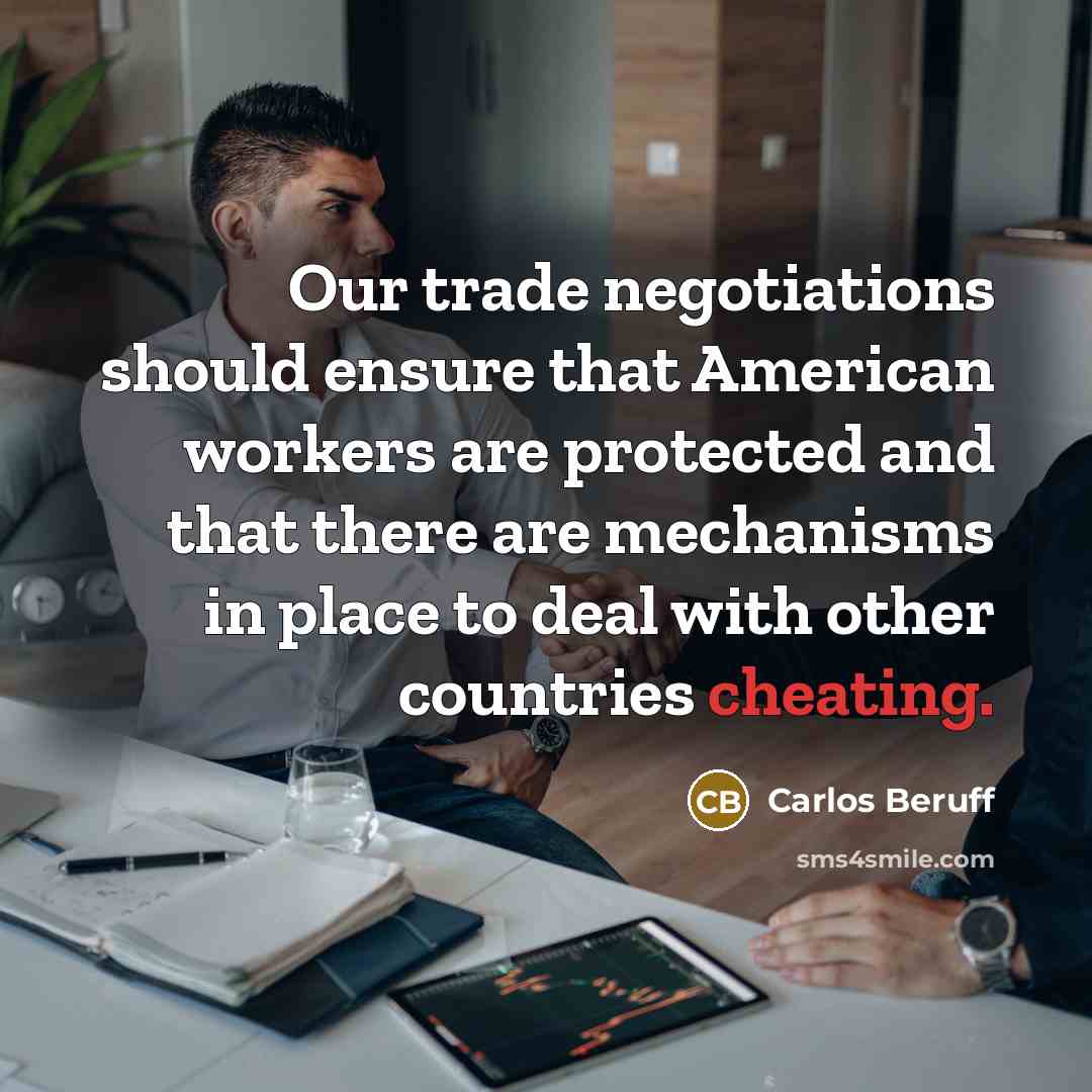 “Our trade negotiations should ensure that American workers are protected…” quote by Carlos Beruff