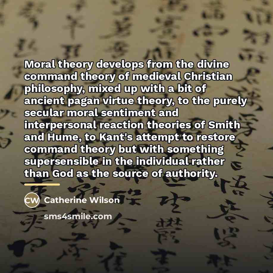 “Moral theory develops from the divine command theory of medieval…” quote by Catherine Wilson
