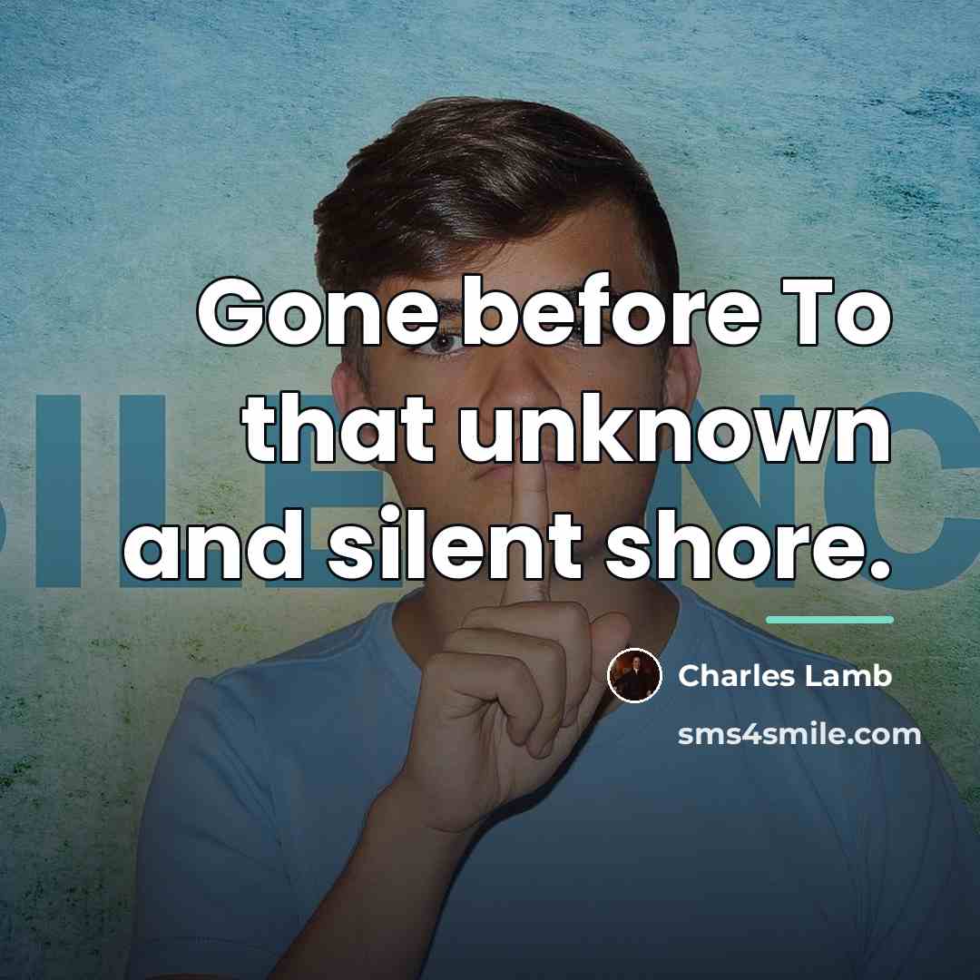 “Gone before To that unknown and silent shore.…” quote by Charles Lamb