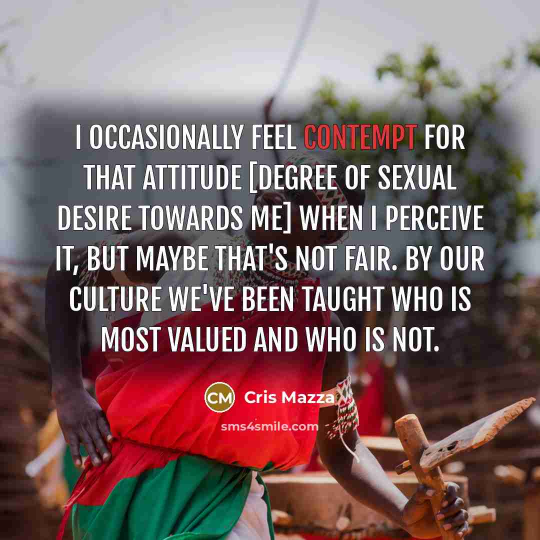 “I occasionally feel contempt for that attitude [degree of sexual…” quote by Cris Mazza