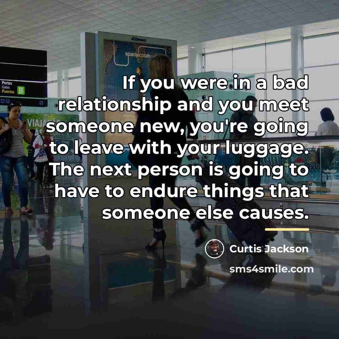 “If you were in a bad relationship and you meet…” quote by Curtis Jackson