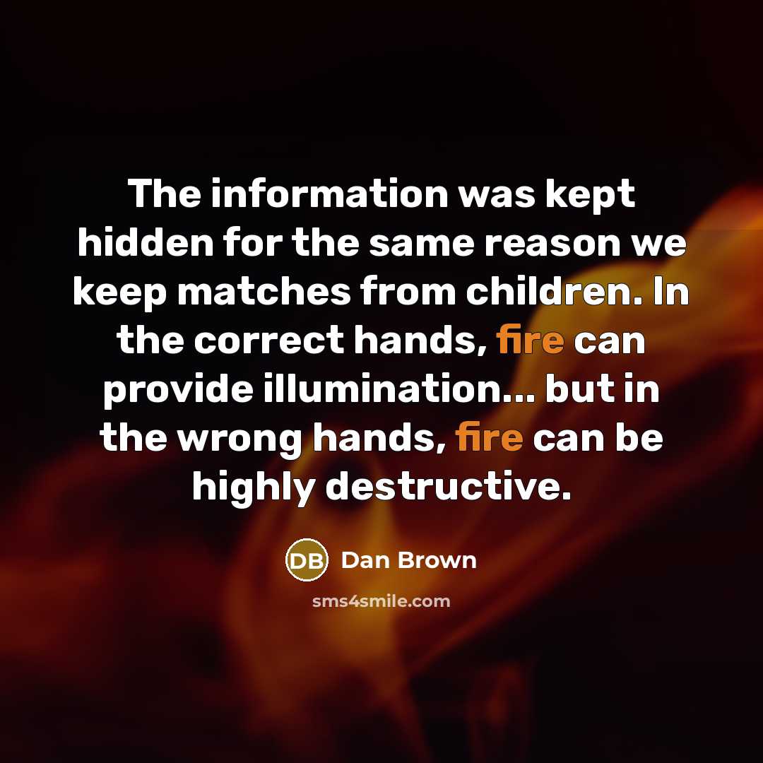 “The information was kept hidden for the same reason we…” quote by Dan Brown