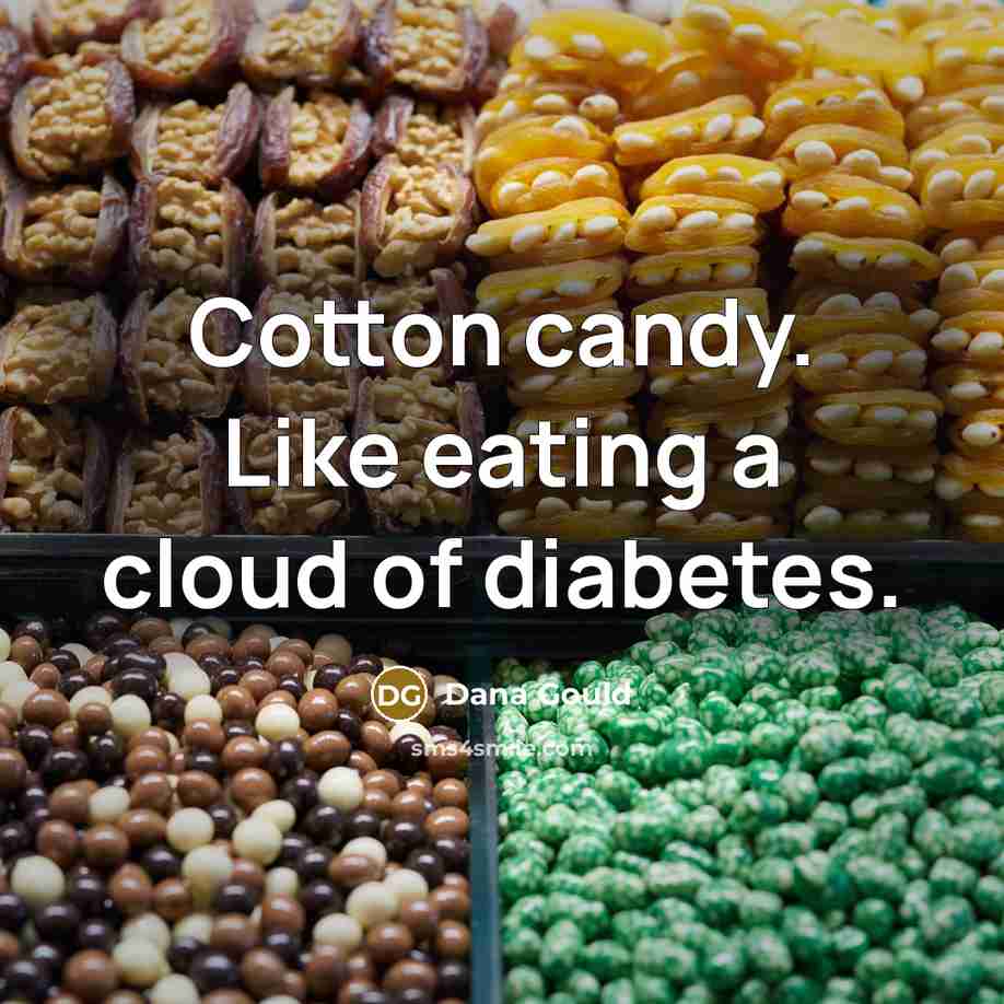 “Cotton candy. Like eating a cloud of diabetes.…” quote by Dana Gould