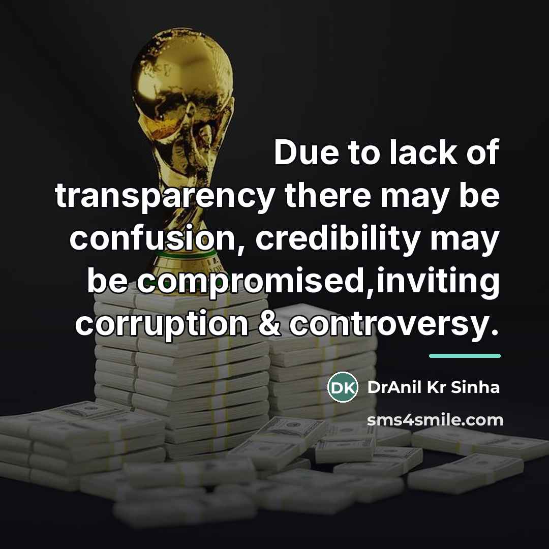 “Due to lack of transparency there may be confusion, credibility…” quote by DrAnil Kr Sinha