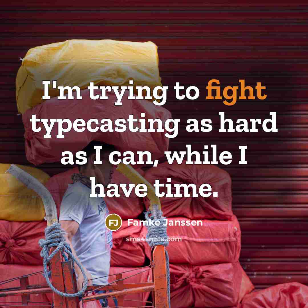 “I'm trying to fight typecasting as hard as I can,…” quote by Famke Janssen