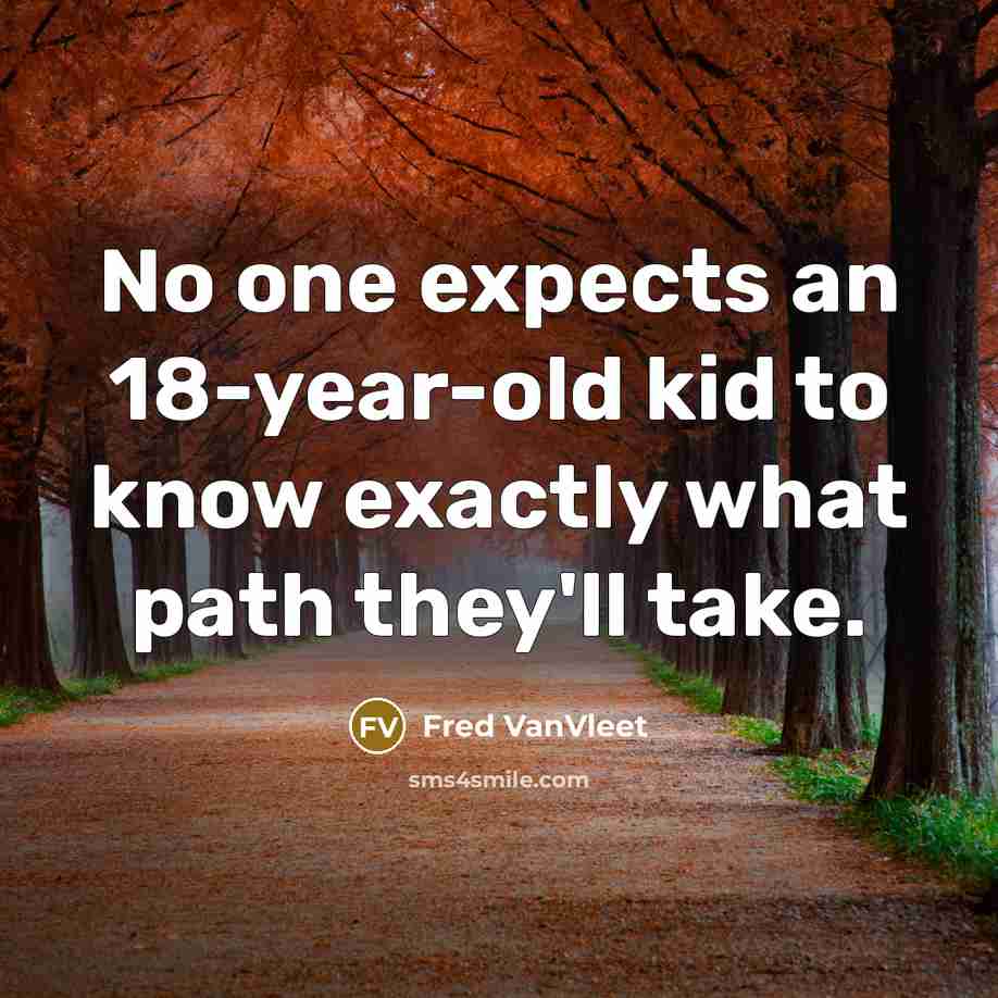 “No one expects an 18-year-old kid to know exactly what…” quote by Fred VanVleet