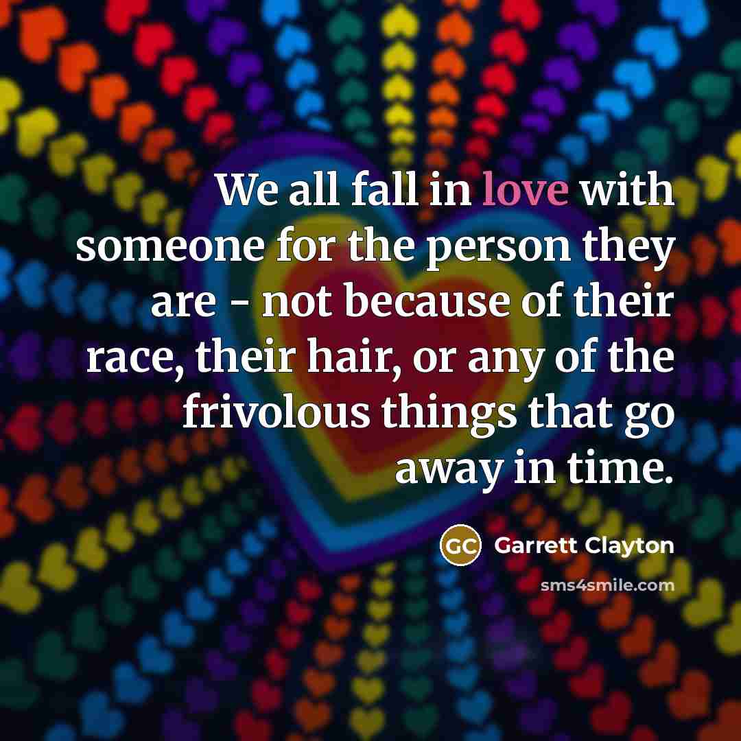 “We all fall in love with someone for the person…” quote by Garrett Clayton