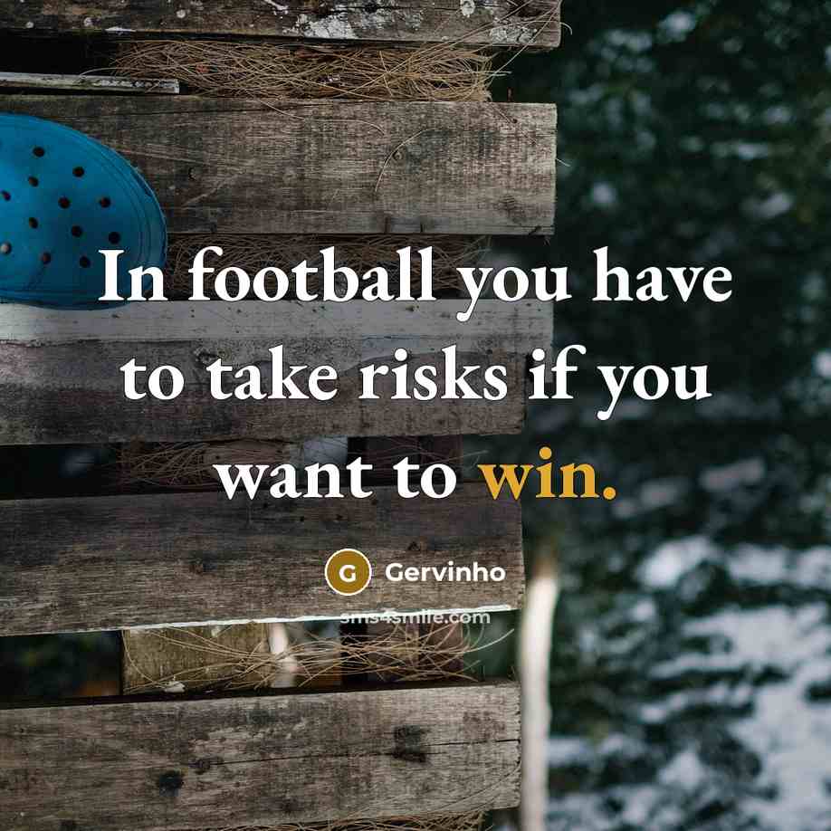 “In football you have to take risks if you want…” quote by Gervinho