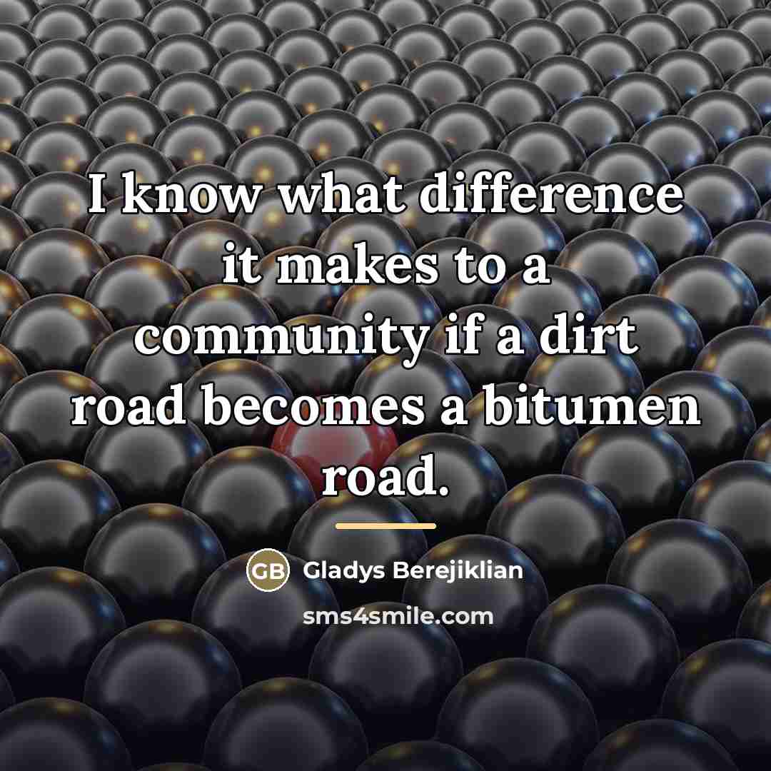 “I know what difference it makes to a community if…” quote by Gladys Berejiklian