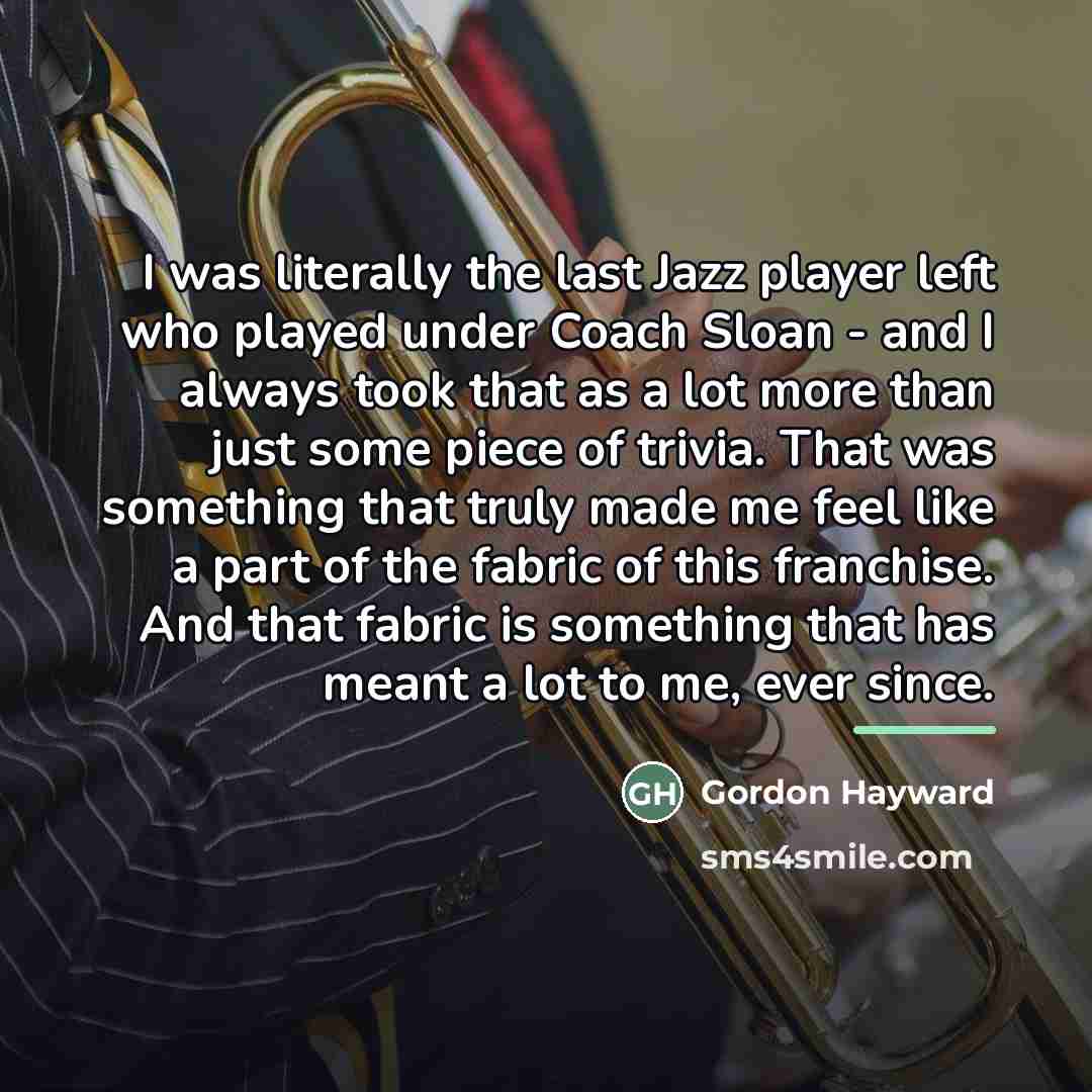 “I was literally the last Jazz player left who played…” quote by Gordon Hayward