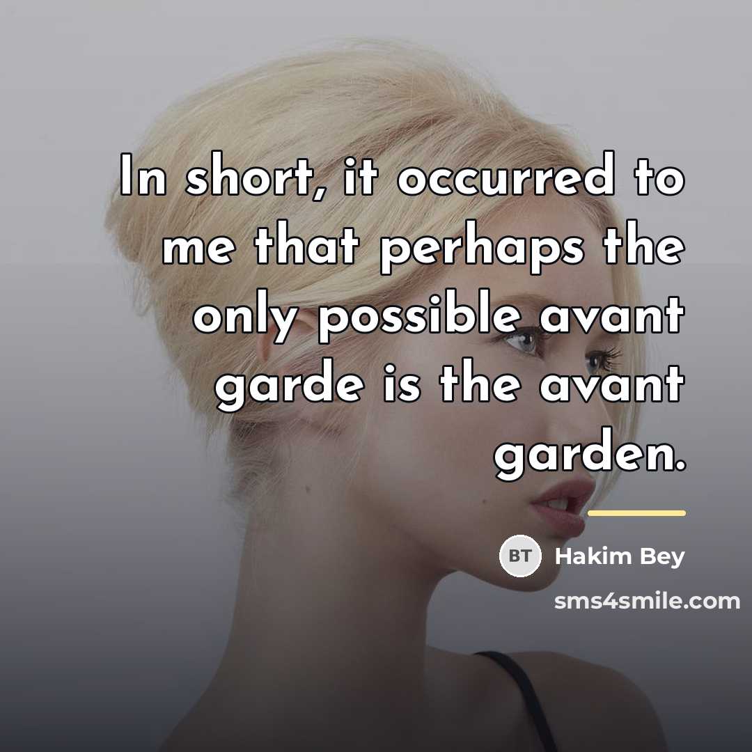 “In short, it occurred to me that perhaps the only…” quote by Hakim Bey