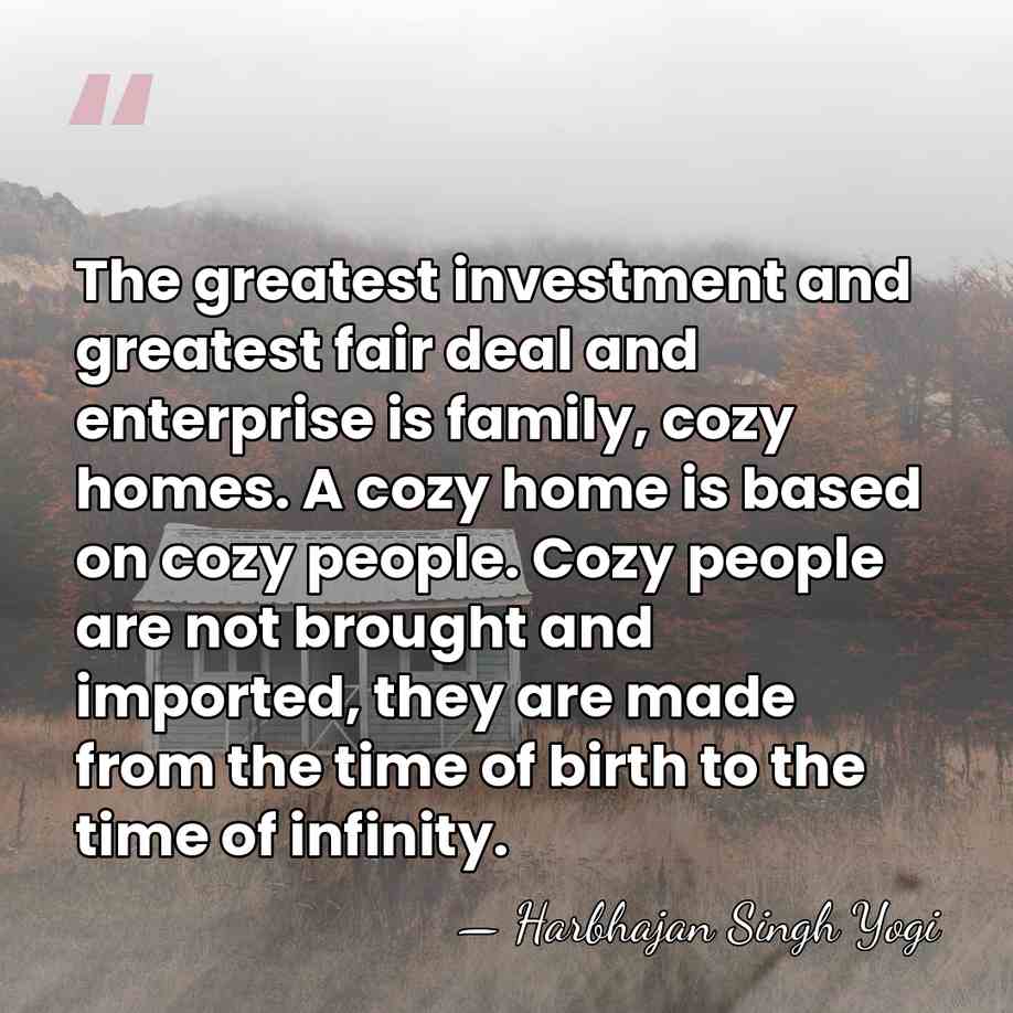 The greatest investment and greatest fair deal and enterprise is family, cozy&hellip; - Harbhajan Singh Yogi