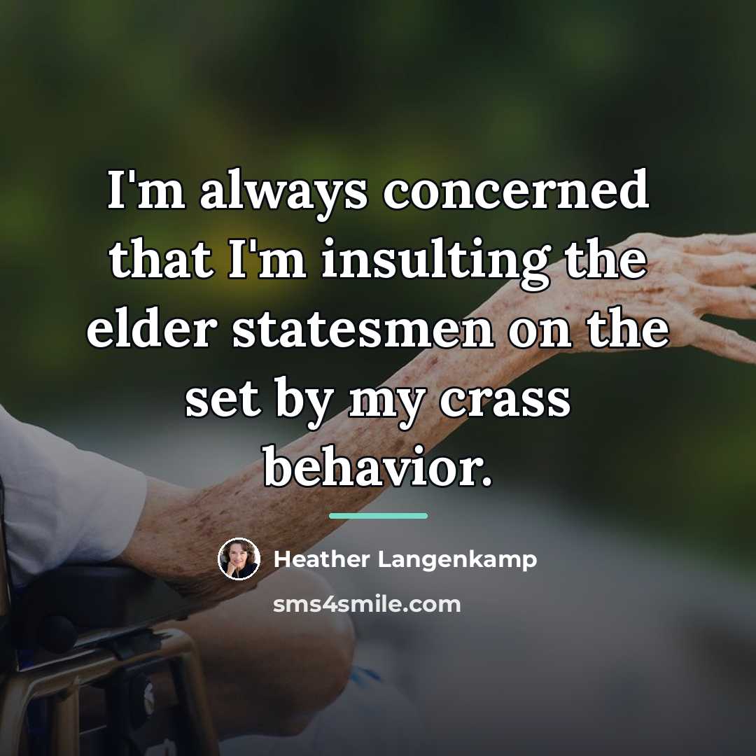 “I'm always concerned that I'm insulting the elder statesmen on…” quote by Heather Langenkamp