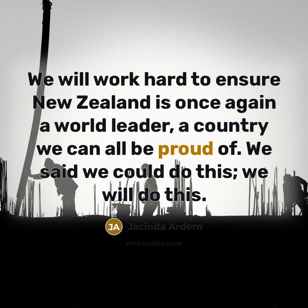 “We will work hard to ensure New Zealand is once…” quote by Jacinda Ardern