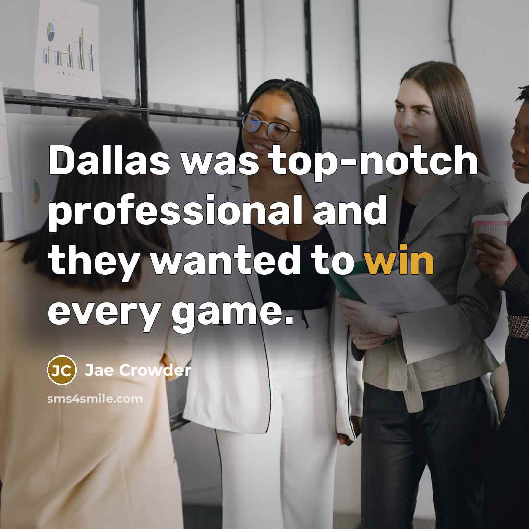 “Dallas was top-notch professional and they wanted to win every…” quote by Jae Crowder