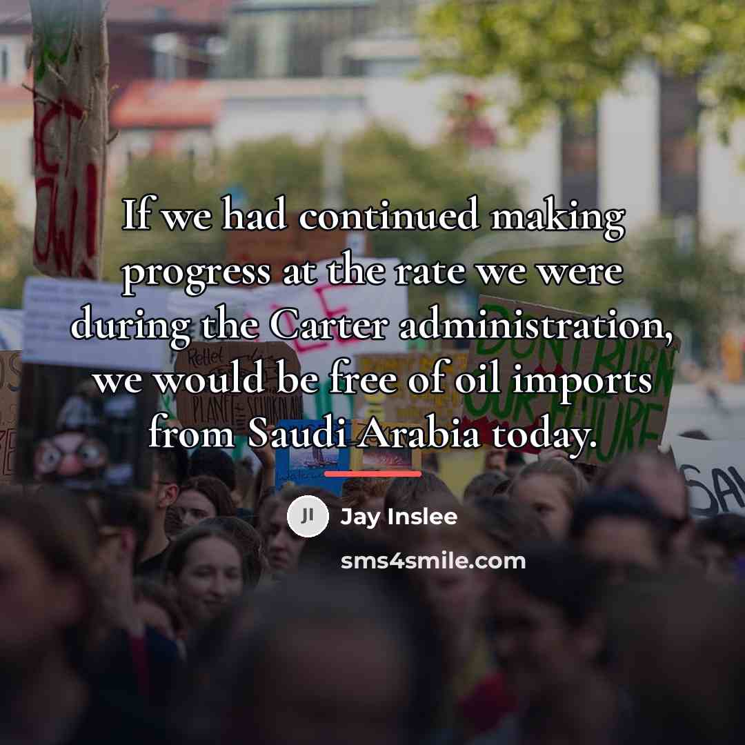 “If we had continued making progress at the rate we…” quote by Jay Inslee