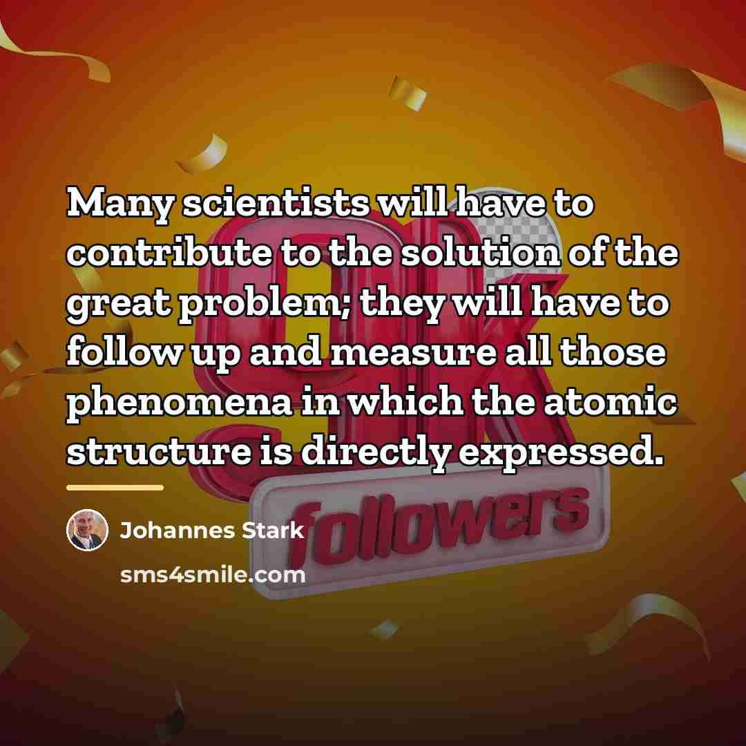 “Many scientists will have to contribute to the solution of…” quote by Johannes Stark