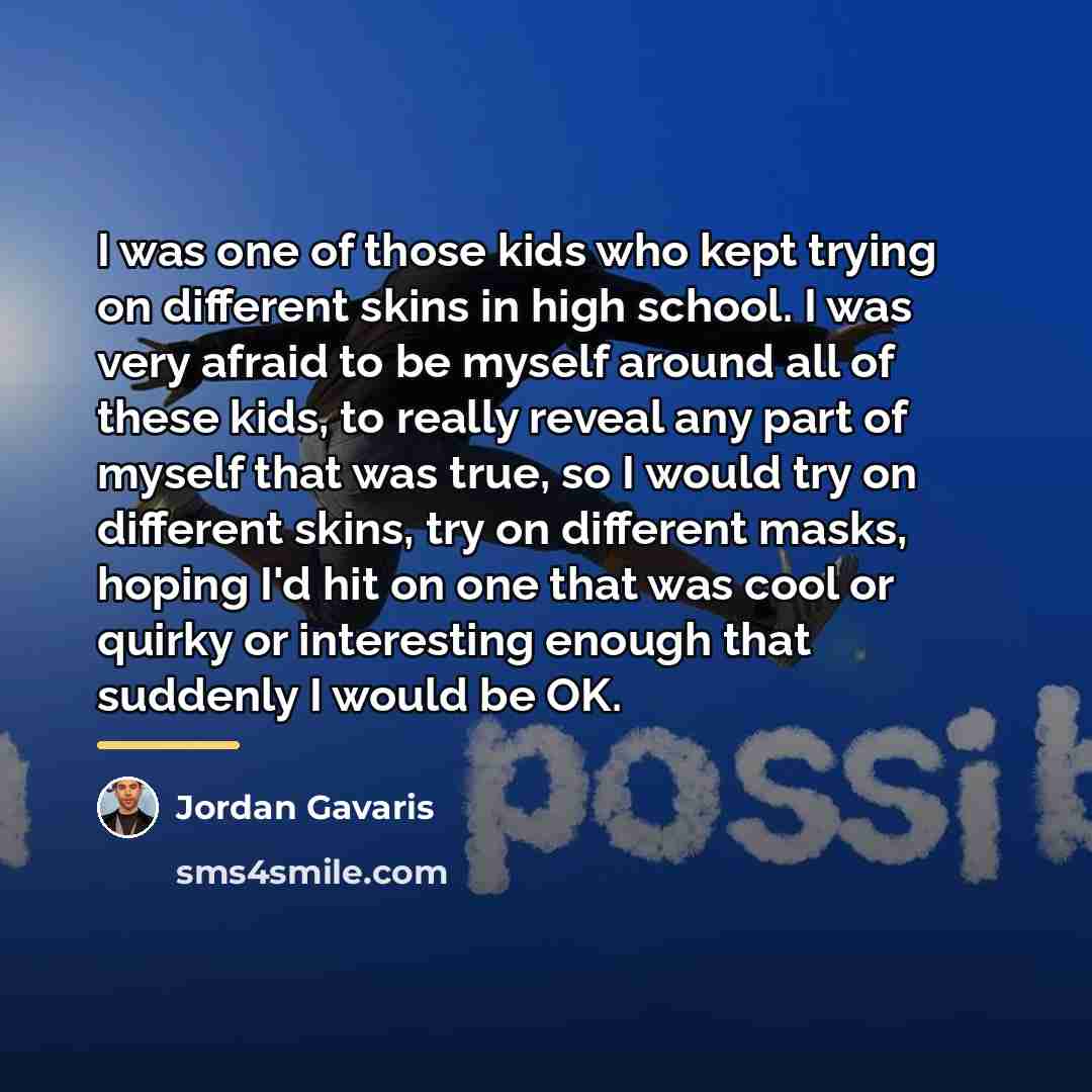 “I was one of those kids who kept trying on…” quote by Jordan Gavaris