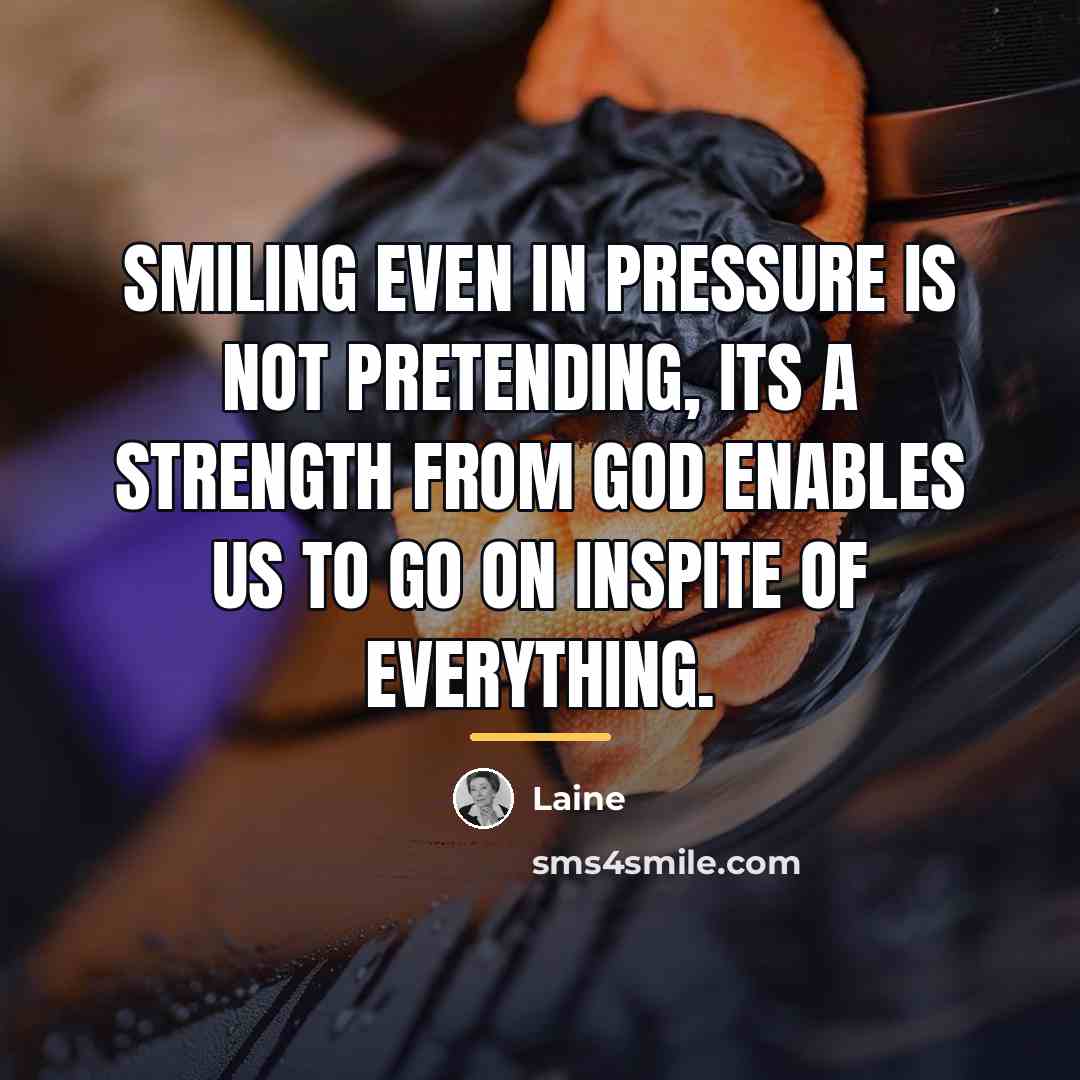 “Smiling even in pressure is not pretending, its a strength…” quote by Laine