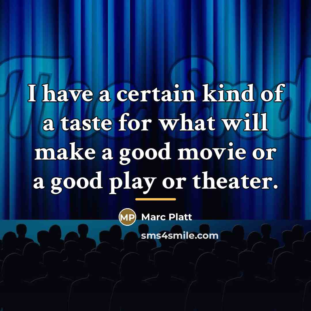 “I have a certain kind of a taste for what…” quote by Marc Platt