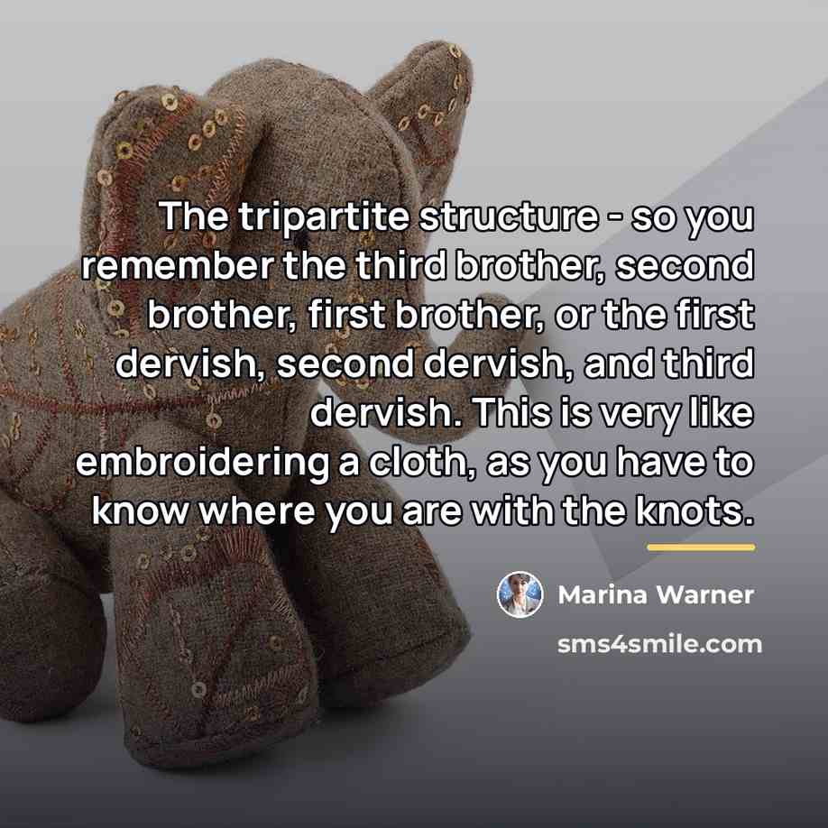 “The tripartite structure - so you remember the third brother,…” quote by Marina Warner